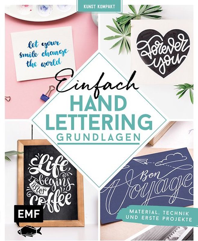 Kunst Kompakt: Einfach Handlettering – Das Grundlagenbuch