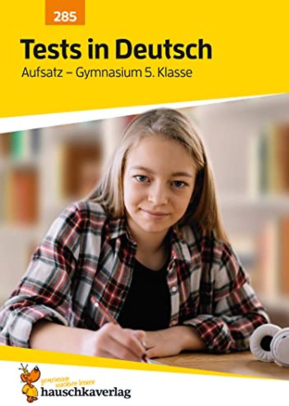 Übungsheft mit Tests in Deutsch - Aufsatz Gymnasium 5. Klasse: Echte Klassenarbeiten mit Punktevergabe und Lösungen (Lernzielkontrollen, Band 285)