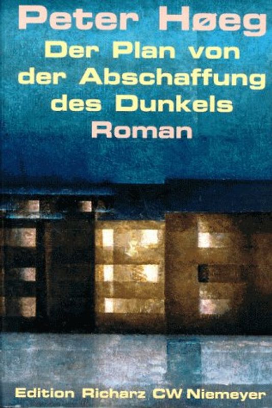 Der Plan von der Abschaffung des Dunkels. Roman