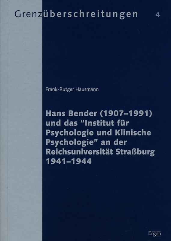 Hans Bender (1907-1991) und das "Institut für Psychologie und Klinische Psychologie" an der Reichsuniversität Straßburg 1941-1944