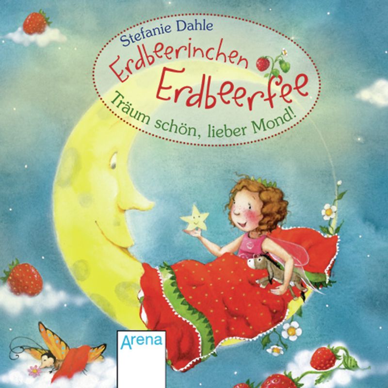 Erdbeerinchen Erdbeerfee. Träum schön, lieber Mond!