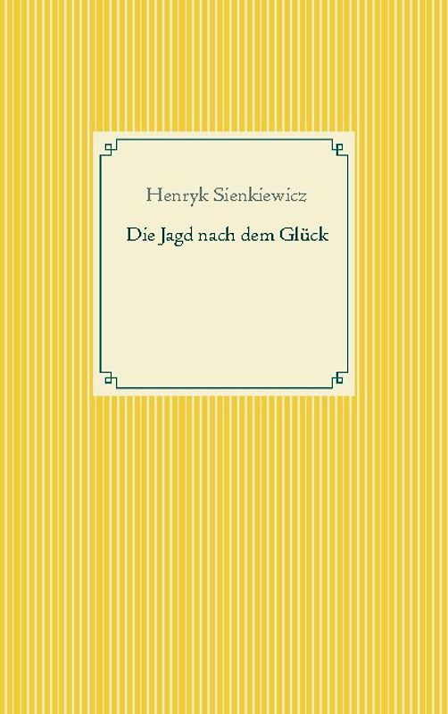 Die Jagd nach dem Glück und andere Novellen