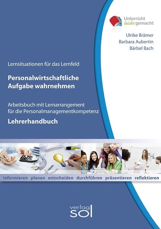 Lernfeld: Personalwirtschaftliche Aufgaben wahrnehmen - Lehrerhandbuch