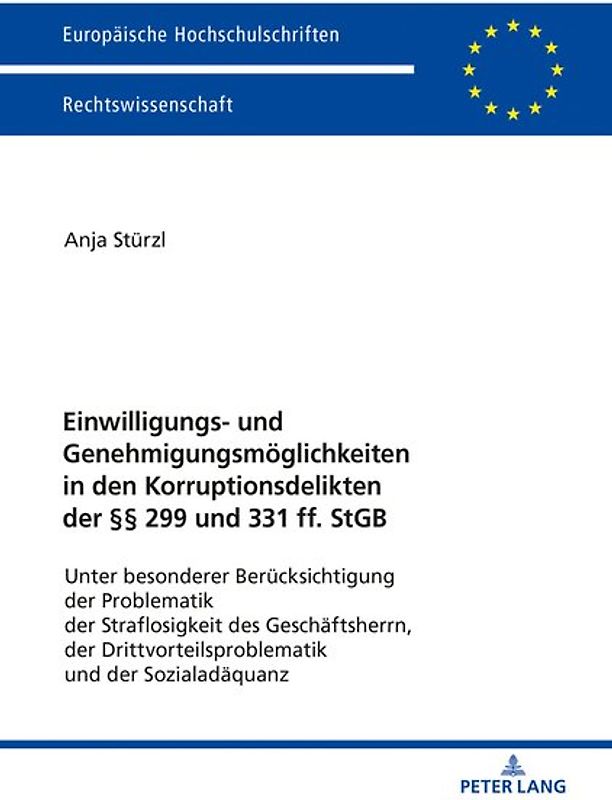 Einwilligungs- und Genehmigungsmöglichkeiten in den Korruptionsdelikten der §§ 299 und 331 ff. StGB