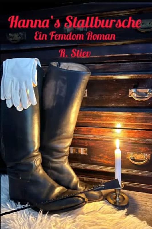 Hanna´s Stallbursche: Ein Femdom Roman