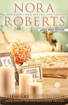 The Last Boyfriend (Inn Boonsboro Trilogy) - Roberts, Nora