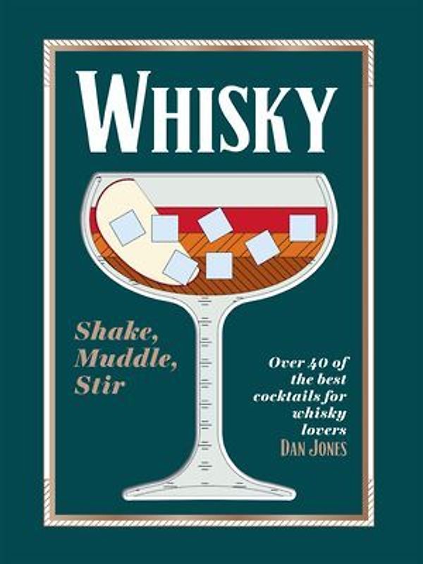 Whiskey: Shake, Muddle, Stir