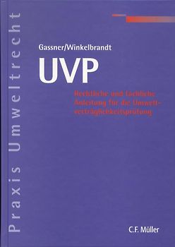 UVP. Rechtliche und fachliche Anleitung für die Umweltverträglichkeitsprüfung