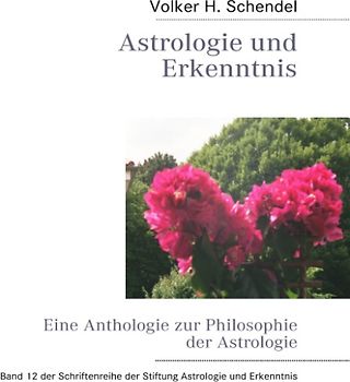 Astrologie und Erkenntnis - Eine Anthologie zur Philosophie der Astrologie