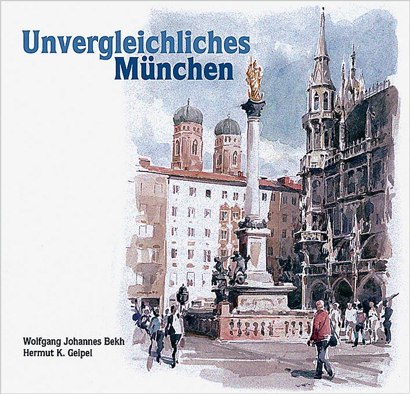 Unvergleichliches München