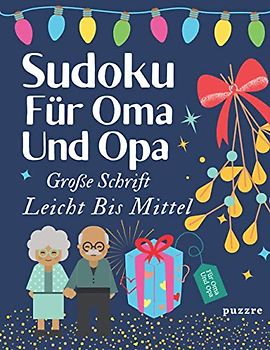 Sudoku Für Oma Und Opa Große Schrift Leicht Bis Mittel: Denksport Spiele Rätselbuch Logical Für Senioren