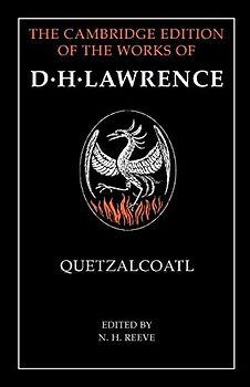 Quetzalcoatl (The Cambridge Edition of the Works of D. H. Lawrence)