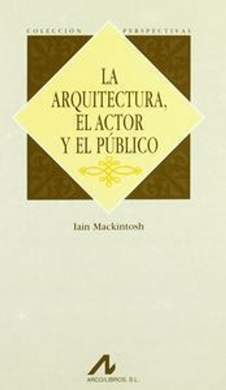 La arquitectura, el actor y el público
