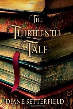 The Thirteenth Tale: A Novel - Setterfield, Diane