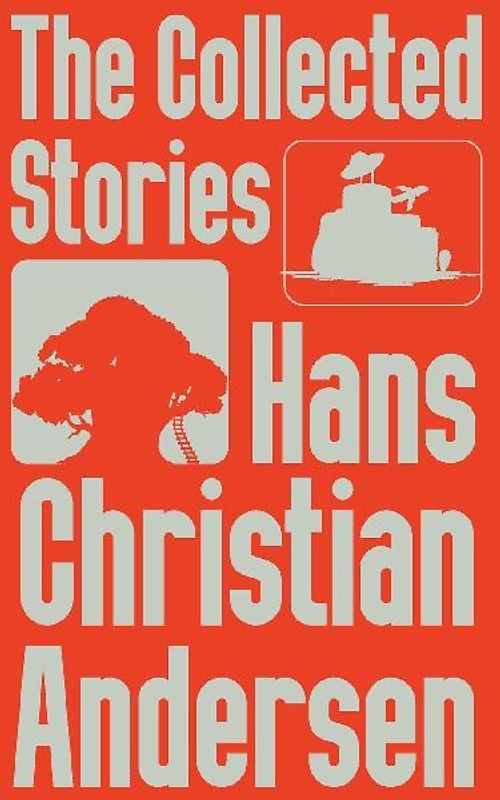 The Collected Stories of Hans Christian Andersen