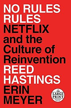 No Rules Rules: Netflix and the Culture of Reinvention