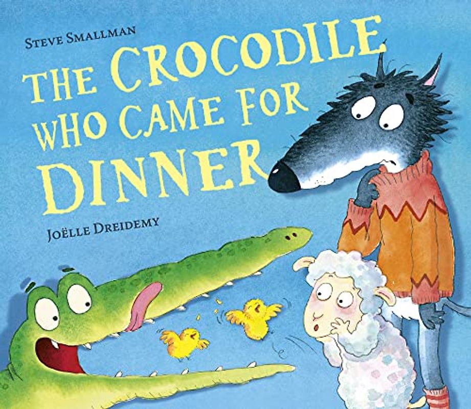 The Crocodile Who Came for Dinner (The Lamb Who Came For Dinner)