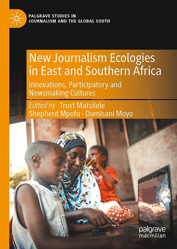 New Journalism Ecologies in East and Southern Africa