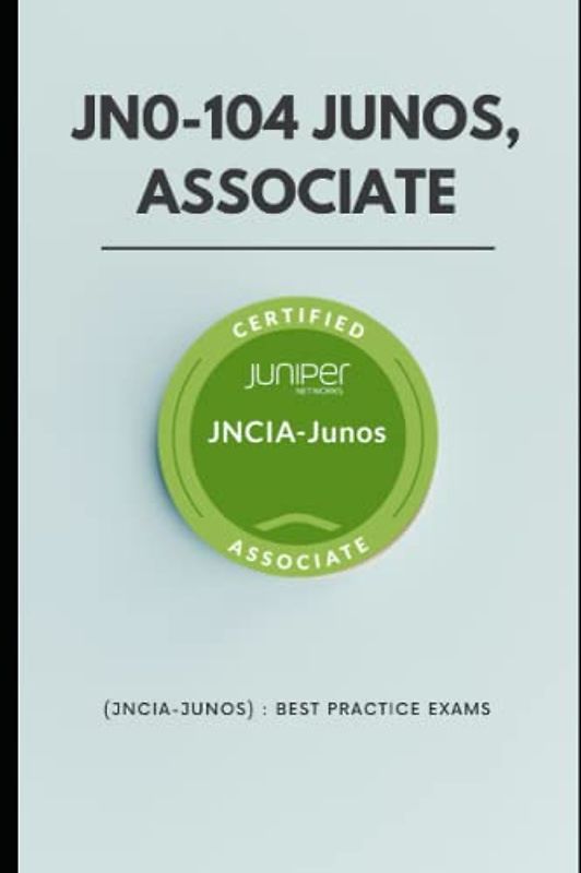 JN0-104 Junos, Associate (JNCIA-Junos) : Best Practice Exams
