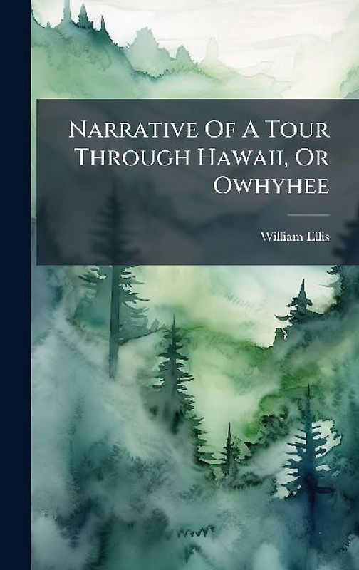 Narrative Of A Tour Through Hawaii, Or Owhyhee
