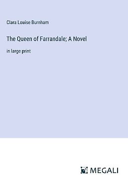 The Queen of Farrandale; A Novel