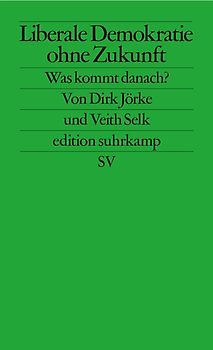 Liberale Demokratie ohne Zukunft