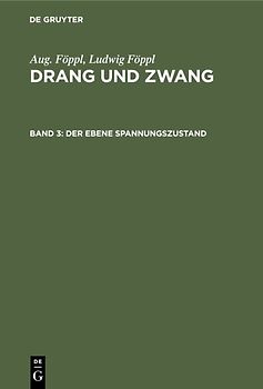 Aug. Föppl; Ludwig Föppl: Drang und Zwang / Der ebene Spannungszustand