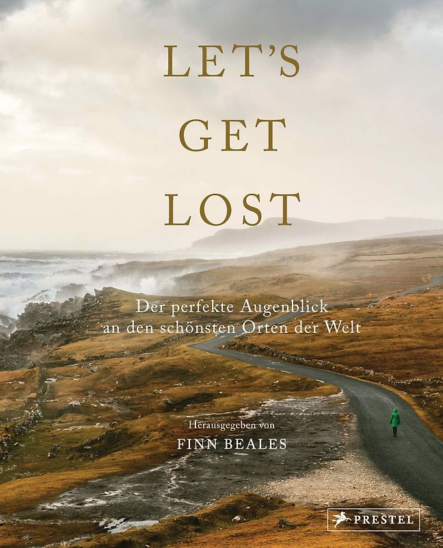 Let's Get Lost: Der perfekte Augenblick an den schönsten Orten der Welt