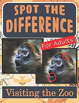 Spot the Difference Book for Adults - Visiting the Zoo: Hidden Picture Puzzles for Adults with Zoo Pictures
