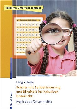 Schüler mit Sehbehinderung und Blindheit im inklusiven Unterricht