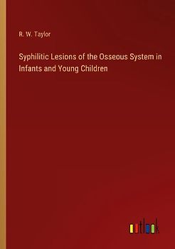 Syphilitic Lesions of the Osseous System in Infants and Young Children