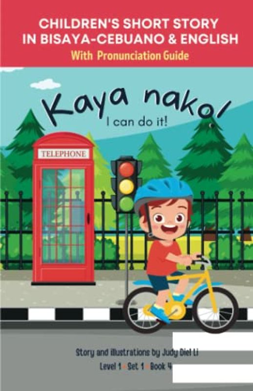 Children's Short Story in Bisaya-Cebuano & English With Pronunciation Guide Kaya nako! I can do it! Level 1 Set 1 Book 4: Bilingual book for kids. Learn conversational Bisaya-Cebuano through reading