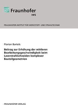 Beitrag zur Erhöhung der mittleren Bearbeitungsgeschwindigkeit beim Laserstrahlschneiden komplexer Bauteilgeometrien.