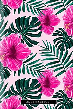 Angsttagebuch: Als Selbsthilfe zum Ausfüllen & Ankreuzen zur SCHNELLEN Erfassung von Angst- & Panikattacken mit Angstlevel + Symptome + Erste Anzeichen + uvm | Motiv: Tropen