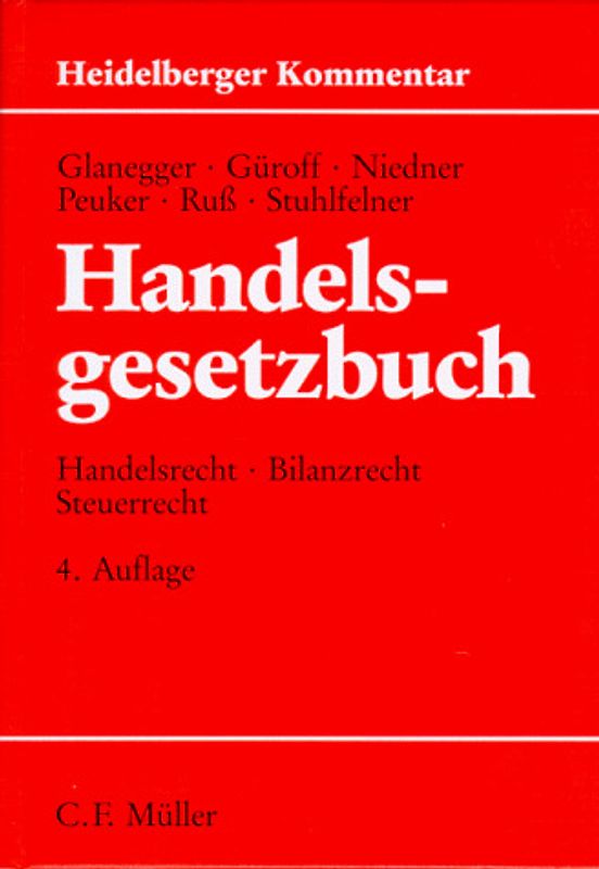 Heidelberger Kommentar zum Handelsgesetzbuch. Handelsrecht - Bilanzrecht - Steuerrecht. Kommentar zum Handelsgesetzbuch mit den Rechnungslegungsvorschriften nach dem Bilanzrichtlinien-Gesetz und den Steuern der kaufmännischen Personenunternehmen