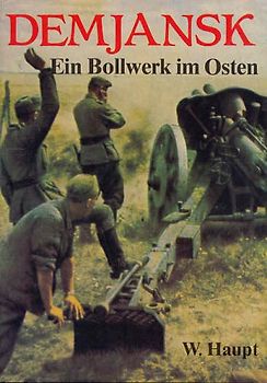 Demjansk. Ein Bollwerk im Osten