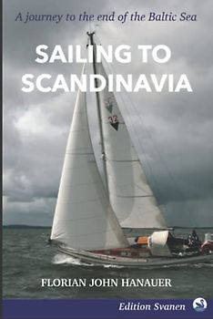Sailing to Scandinavia: A journey to the end of the Baltic Sea