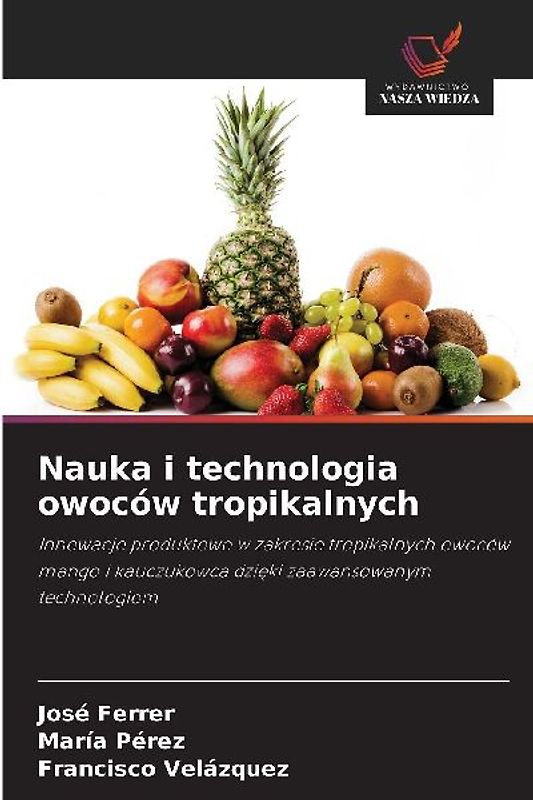 Nauka i technologia owoców tropikalnych