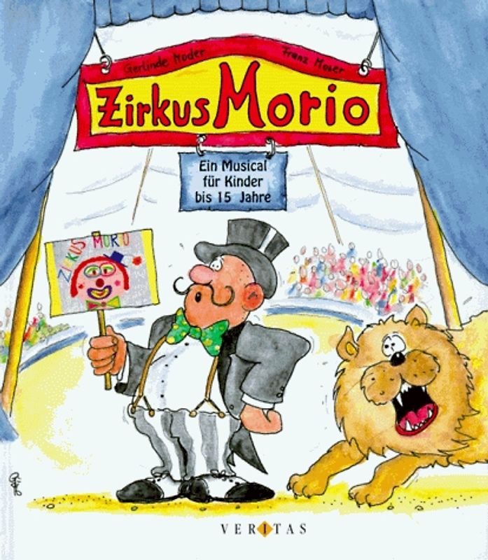 Zirkus Morio. Ein Musical für Kinder bis 15 Jahre