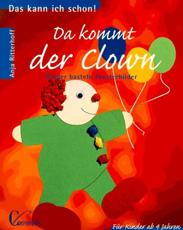 Da kommt der Clown. Kinder basteln Fensterbilder. Mit Vorlagenteil