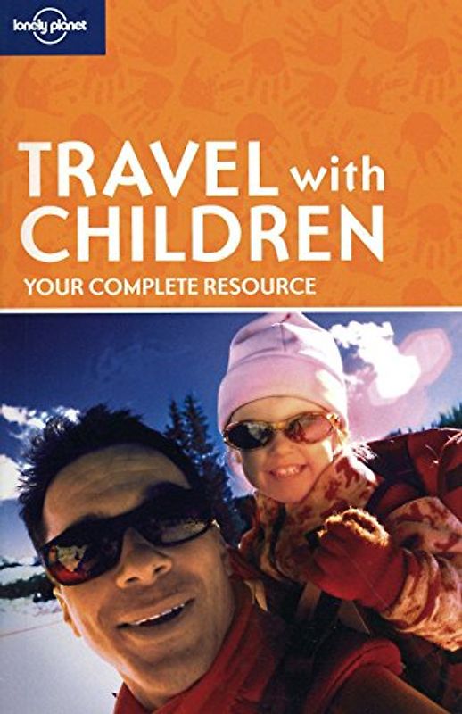 Travel with Children (Lonely Planet Travel with Children)