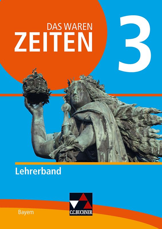 Das waren Zeiten – Neue Ausgabe Bayern / Das waren Zeiten BY LB 3 - neu