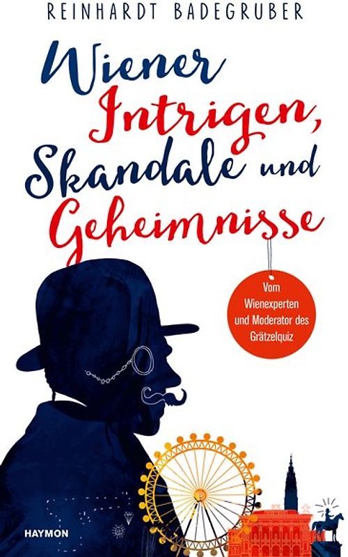 Wiener Intrigen, Skandale und Geheimnisse