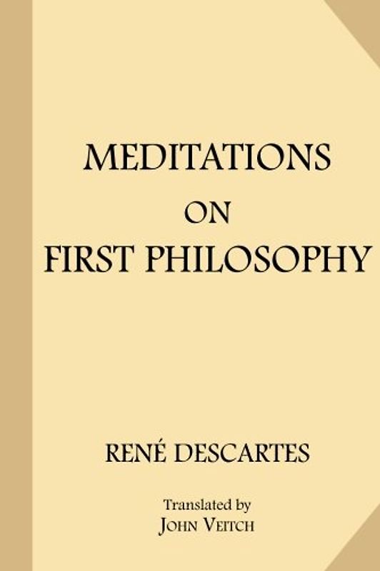 Meditations on First Philosophy