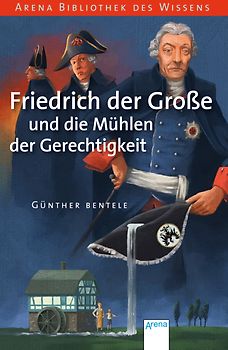 Friedrich der Große und die Mühlen der Gerechtigkeit