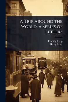 A Trip Around the World; a Series of Letters