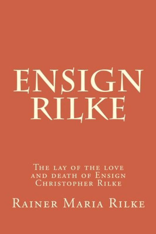Ensign Rilke: The lay of the love and death of Ensign Christopher Rilke