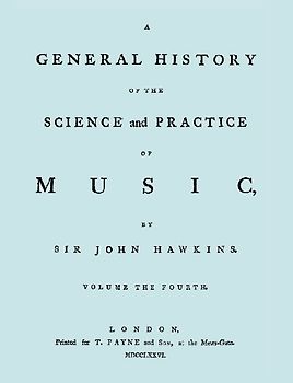 A General History of the Science and Practice of Music. Vol.4 of 5. [Facsimile of 1776 Edition of Vol.4.]