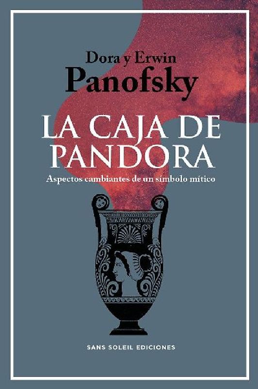 La caja de Pandora : aspectos cambiantes de un símbolo mítico