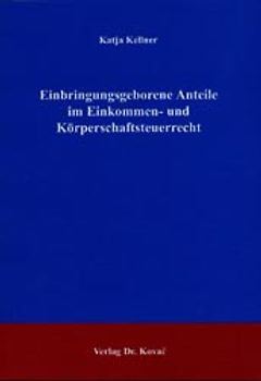 Einbringungsgeborene Anteile im Einkommen- und Körperschaftsteuerrecht